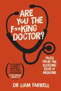 Are You The Fucking Doctor - Liam Farrell